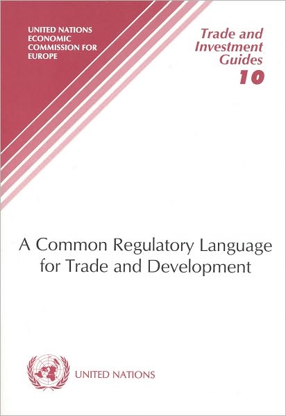 Cover for United Nations Economic Commission for Europe · A Common Regulatory Language for Trade and Development (Paperback Book) (2010)