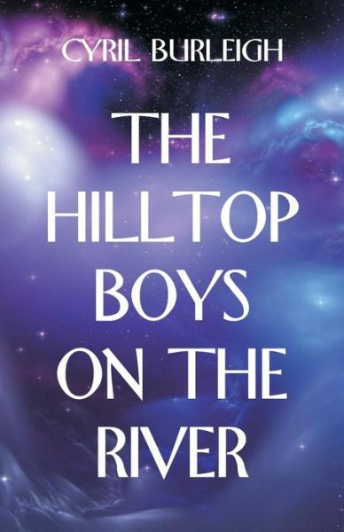 Cover for Cyril Burleigh · The Hilltop Boys on the River (Taschenbuch) (2018)