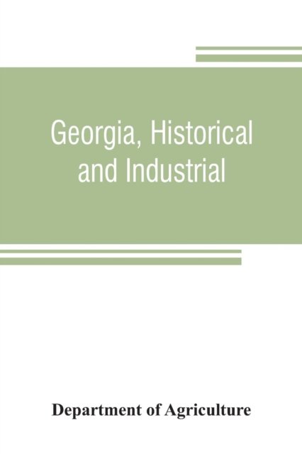 Cover for Department Of Agriculture · Georgia, historical and industrial (Pocketbok) (2019)