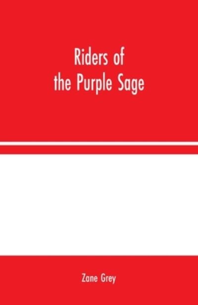 Riders of the Purple Sage - Zane Grey - Böcker - Alpha Edition - 9789354024160 - 10 augusti 2020