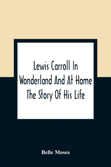 Cover for Belle Moses · Lewis Carroll In Wonderland And At Home (Taschenbuch) (2021)