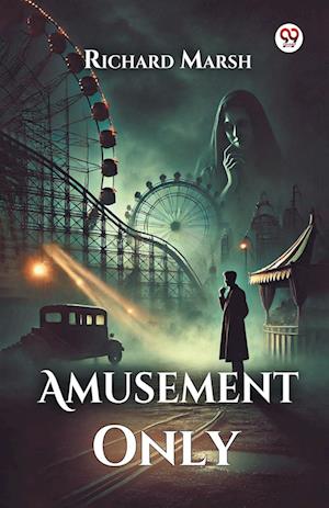 Cover for Richard Marsh · Amusement Only (Paperback Bog) (2025)