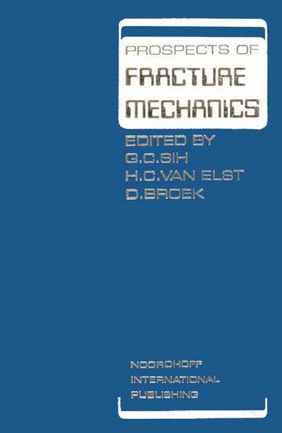 Cover for George C Sih · Prospects of Fracture Mechanics: Held at Delft University of Technology, The Netherlands June 24-28, 1974 (Paperback Book) [Softcover reprint of the original 1st ed. 1974 edition] (2014)