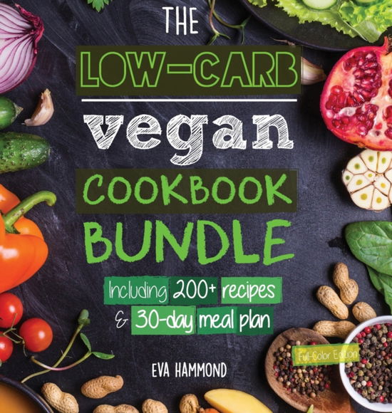 Cover for Eva Hammond · The Low Carb Vegan Cookbook Bundle (Hardcover Book) (2018)