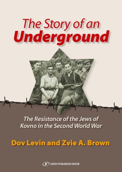 Cover for Professor Dov Levin · Story of an Underground: The Resistance of the Jews of Kovno in the Second World War (Hardcover Book) (2014)