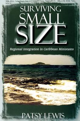 Cover for Patsy Lewis · Surviving Small Size States: Regional Integration in Caribbean Ministates (Kartor) (2002)