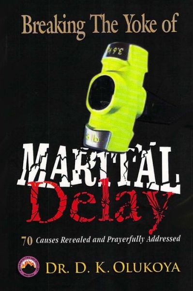 Cover for Dr. D. K. Olukoya · Breaking the Yoke of Marital Delay (Pocketbok) (2014)