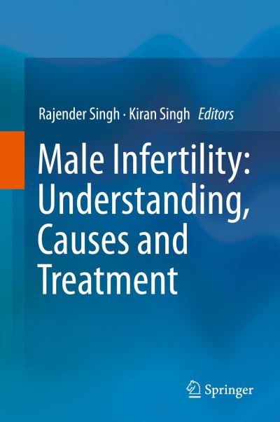 Cover for Male Infertility: Understanding, Causes and Treatment (Hardcover Book) [1st ed. 2017 edition] (2017)
