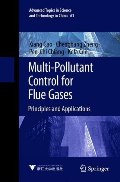 Cover for Xiang Gao · Multi-Pollutant Control for Flue Gases: Principles and Applications - Advanced Topics in Science and Technology in China (Hardcover bog) [1st ed. 2021 edition] (2021)