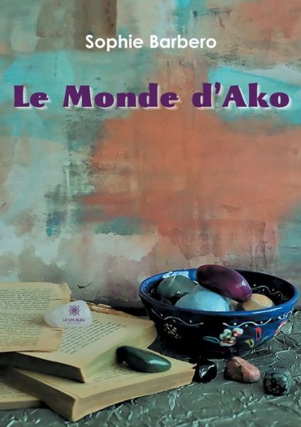 Cover for Barbero Sophie · Le Monde d'Ako (Paperback Book) (2023)