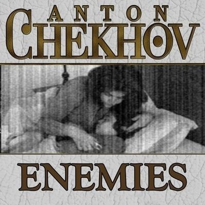 Cover for Anton Chekhov · Enemies (CD) (2014)