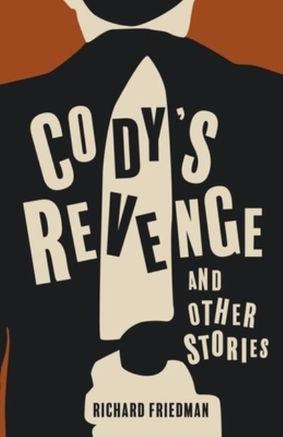 Cover for Richard Friedman · Cody's Revenge and Other Stories (Paperback Book) (2021)