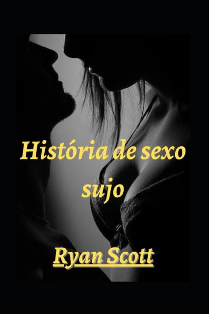 Cover for Ryan Scott · Historia de sexo sujo (Paperback Book) (2022)