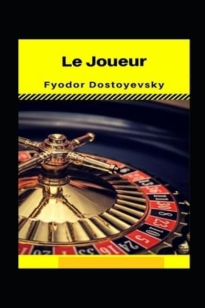 Le Joueur Annote - Fyodor Mikhailovich Dostoyevsky - Bøger - Independently Published - 9798462194160 - 22. august 2021