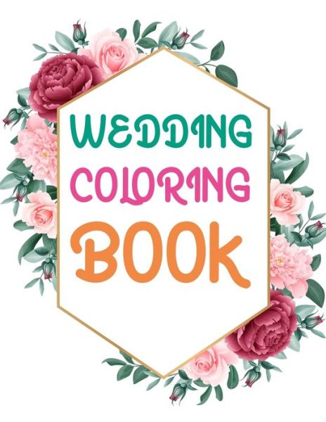 Cover for Motaleb Press · Wedding Coloring Book: Wedding Coloring Book For Girls (Paperback Book) (2021)