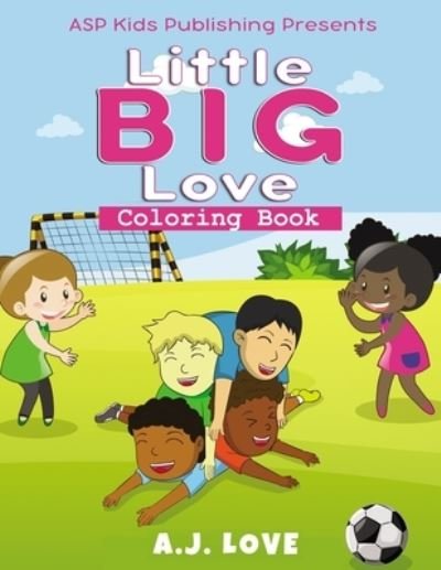 Cover for Aj Love · Little BIG Love Coloring Book (Paperback Bog) (2021)