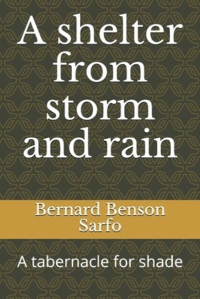 A shelter from storm and rain - Bernard Benson Sarfo - Livros - Independently Published - 9798584878160 - 21 de dezembro de 2020