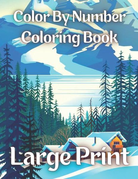 Cover for Angie Easley · Color By Number Coloring Book Large Print (Paperback Book) (2021)