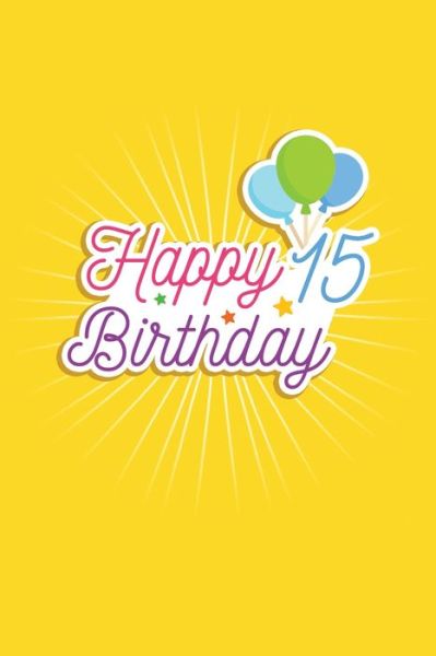 Cover for Birthday Gifts Publishing · Happy 15 Birthday (Paperback Book) (2020)