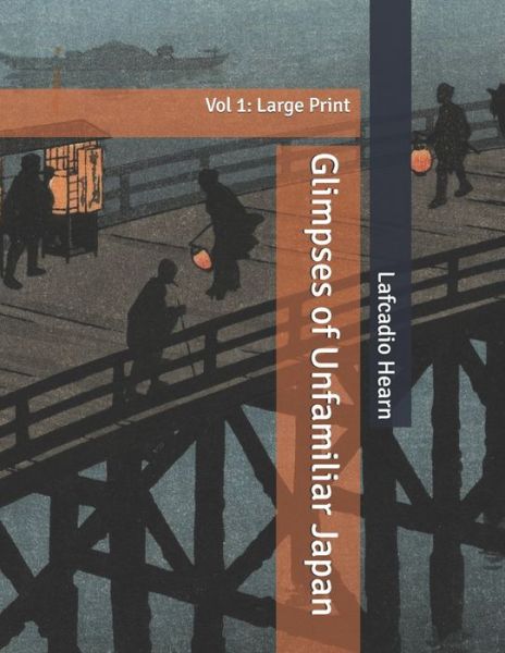 Cover for Lafcadio Hearn · Glimpses of Unfamiliar Japan (Paperback Bog) (2020)