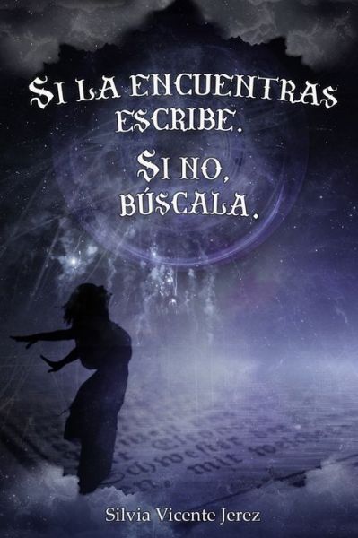 Cover for Silvia Vicente Jerez · Si La Encuentras Escribe (Paperback Book) (2020)