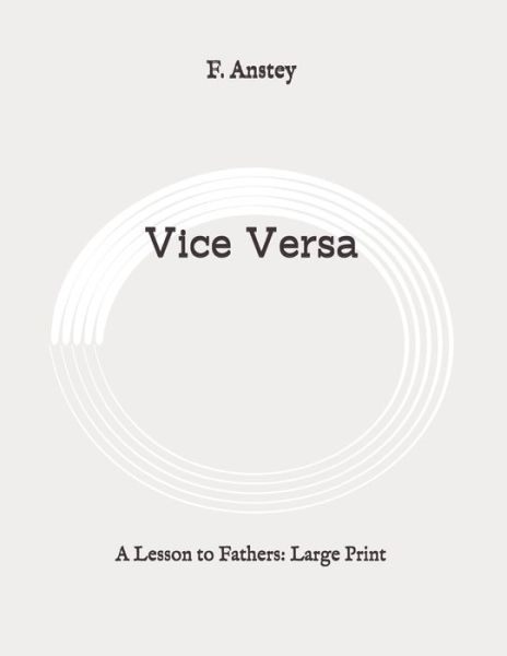 Vice Versa - F Anstey - Libros - Independently Published - 9798648554160 - 31 de mayo de 2020