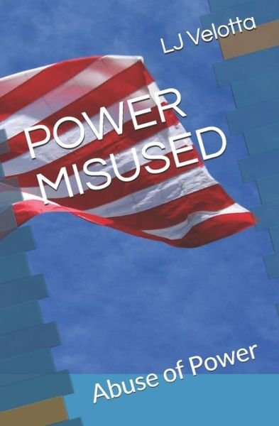 Cover for Lj Velotta · Power Misused (Pocketbok) (2020)