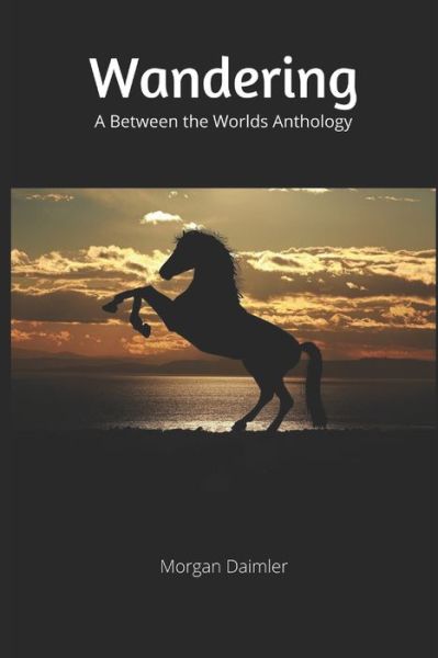 Wandering - Morgan Daimler - Bøger - Independently Published - 9798656205160 - 28. juni 2020