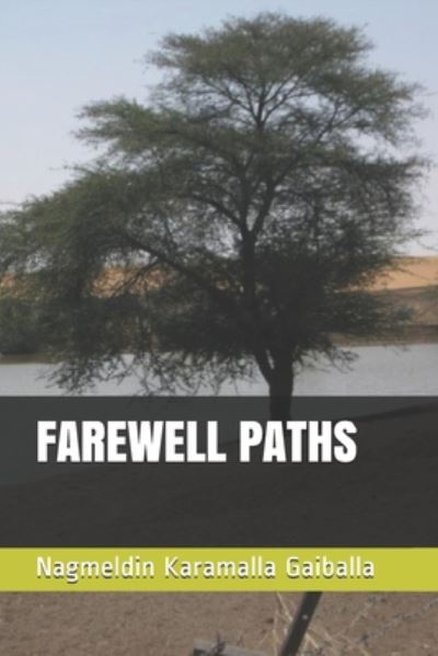 Cover for Nagmeldin Karamalla Gaiballa · Farewell Paths (Paperback Book) (2020)