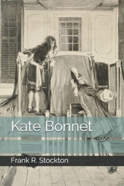 Cover for Frank R Stockton · Kate Bonnet (Paperback Book) (2021)