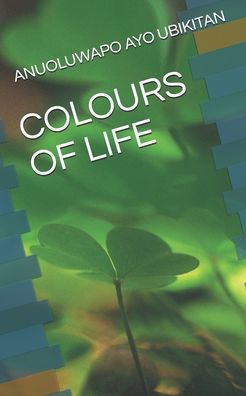 Cover for Anuoluwapo Ayo Ubikitan · Colours of Life (Paperback Book) (2020)