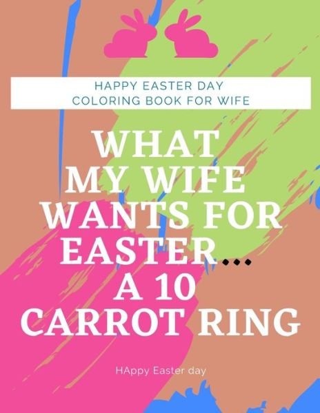 Cover for Baalwan Valentine Books · Happy Easter day coloring book for wife (Paperback Book) (2021)