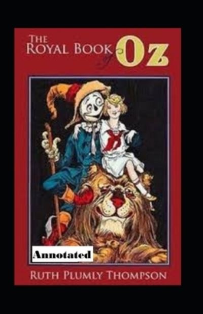 Cover for Ruth Plumly Thompson · The Royal Book of Oz Annotated (Paperback Book) (2021)