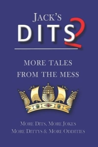 Jacks Dits 2: More Tales from the Mess - Paul White - Bøger - Independently Published - 9798723132160 - 20. marts 2021