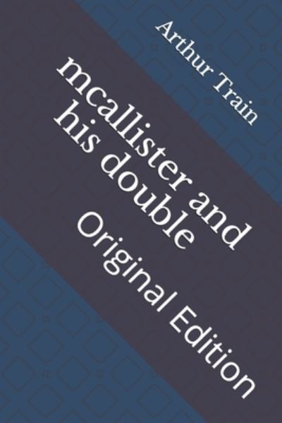 Cover for Arthur Cheney Train · Mcallister and His Double (Paperback Book) (2021)