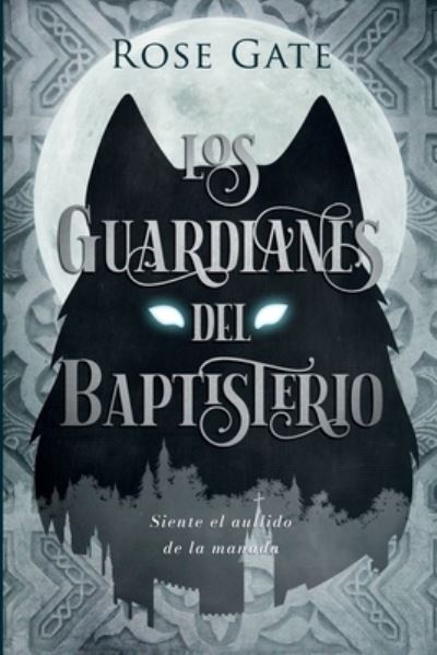 Cover for Rose Gate · Los Guardianes del Baptisterio - Guardianes (Paperback Book) (2021)