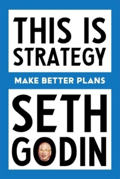 Cover for Seth Godin · This Is Strategy: Make Better Plans (Paperback Book) (2024)