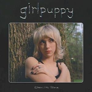 Cover for Girlpuppy · When I'm Alone (LP) (2023)