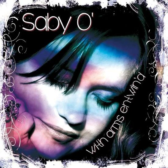 Cover for Saby O' · With Arms Entwin'd (CD) (2018)