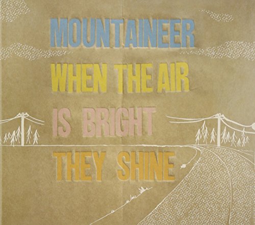 When The Air Is Bright They Shine - Mountaineer - Musik - NO INFO - 0182270000161 - 17. oktober 2006