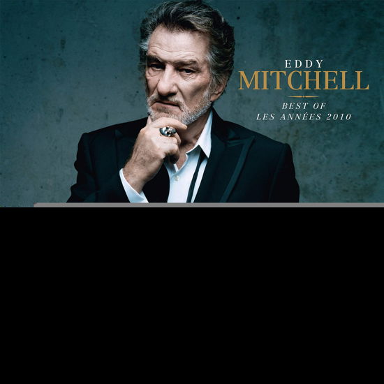 Best of années 2010 - Eddy Mitchell - Music - POLYDOR - 0600753913161 - October 16, 2020