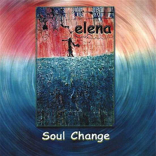 Cover for Elena · Soul Change (CD) (2006)