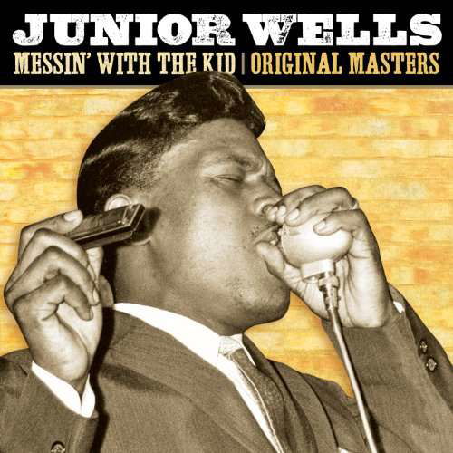 Messin' With The Kid: Original Masters - Junior Wells - Música - The Great American Music Co. - 0708535172161 - 12 de julio de 2010