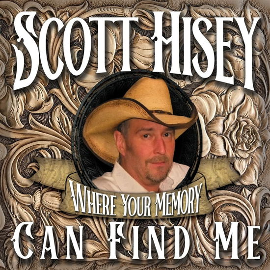 Cover for Scott Hisey · Where Your Memory Can Find Me (CD) (2022)