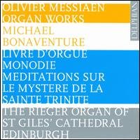 Cover for Messiaen / Bonaventure · Livre D Orgue / Monodie / Meditations Sur Le Myste (CD) (2008)