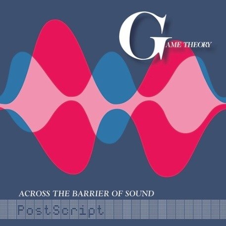 Cover for Game Theory · Across The Barrier Of Sound: Postscript (CD) (2020)