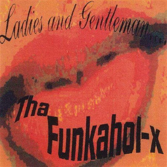 Ladies & Gentleman: Tha Funkaholx - Tha Funkaholx - Musik - CD Baby - 0884502045161 - 10. marts 2009