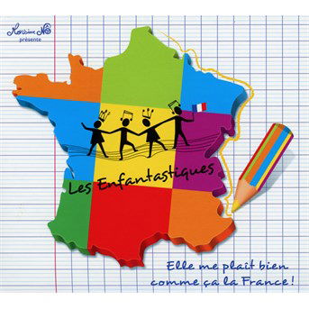 Cover for Les Enfantastiques · Elle Me Plait Bien Comme Ca La France (CD) (2016)