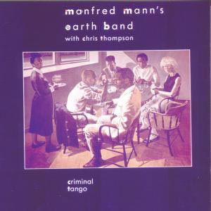 Criminal Tango - Manfred Mann's Earth Band - Music - LOCAL - 5019148619161 - September 6, 2011