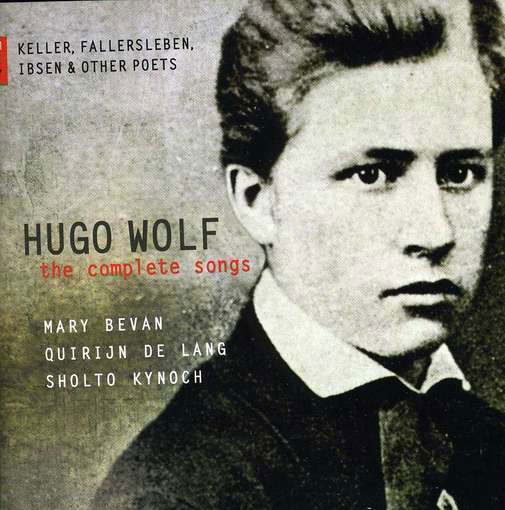 Mary Bevan Quirijn De Lang S · Hugo Wolf  the Complete Songs (CD) (2012)